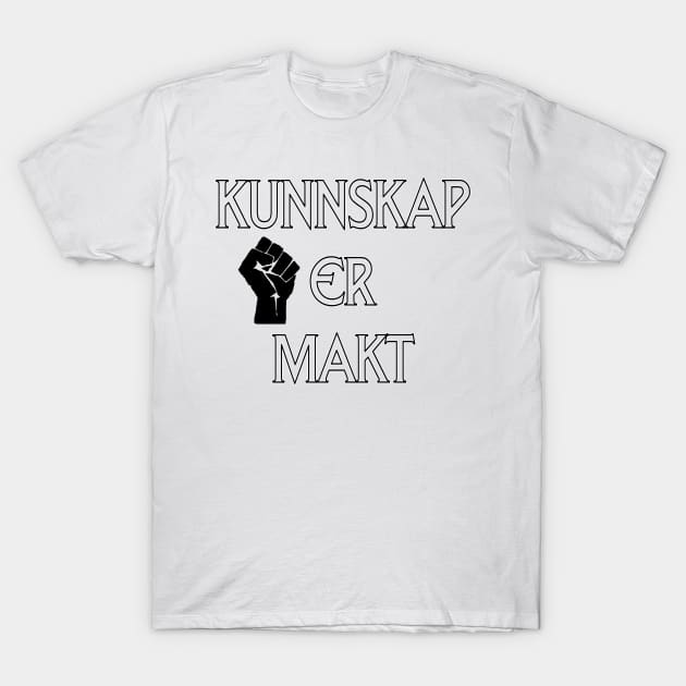 Kunnskap er makt - norsk - svart & hvitt T-Shirt by anita9ta